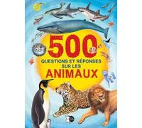 500 Questions Et Réponses Sur Les Animaux