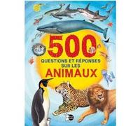 500 questions et réponses sur les animaux Collectif (Auteur)