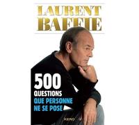 500 questions que personne ne se pose - Laurent Baffie - Kero - broché - Anthologie