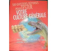 500 Questions/Réponses pour tester votre Culture Générale