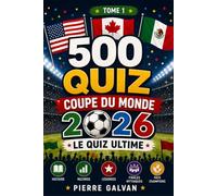 500 Quiz Coupe du Monde 2026: Défiez vos amis et testez votre passion du football ! Questions faciles à difficiles • Histoire • Records • Légendes • Finales mythiques • Pays champions