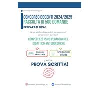 500 Quiz su Competenze psico-pedagogiche e didattico-metodologiche per il Concorso Scuola PNRR2.: Domande e Risposte Spiegate: Domande a quiz mirate ... al meglio al concorso scuola PNRR2.