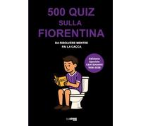500 quiz sulla Fiorentina da risolvere mentre fai la cacca