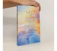 500 Quotes From Heaven: Life-Changing Quotes That Reveal The Wisdom & Power Of Near-Death Experiences