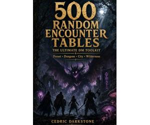 500 Random Encounter Tables: The Ultimate DM Toolkit for Forest, Dungeon, City and Wilderness Fantasy RPG Sessions