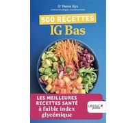 500 recettes IG bas: LES MEILLEURES RECETTES SANTÉ à faible index glycémique