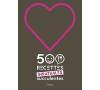 500 recettes inratables et succulentes