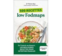 500 Recettes Low Fodmaps - Edition 2023