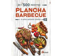 500 recettes plancha, barbecue: & autres spécialités estivales