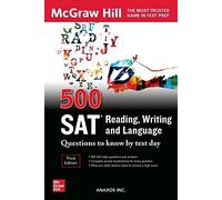 500 Sat Reading, Writing And Language Questions To Know By Test Day, Third Edition
