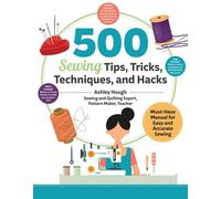 500 Sewing Tips, Tricks, Techniques, and Hacks Must-Have Manual for Easy and Accurate Sewing - Ashley Hough - Landauer - ebook (ePub) - Livre