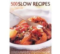 500 Slow recipes: A collection of slow-cooked recipes, including casseroles, soups, pot roasts and puddings with 500 photographs Jenni Fleetwood (Auteur)