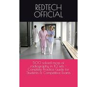 500 solved mcqs of radiography in 10sets - Complete Practice Guide for Students & Competitive Exams