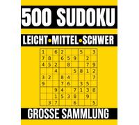 500 Sudoku für Erwachsene: Leicht, Mittel & Schwer | Große Rätselsammlung mit Lösungen | 4 pro Seite | Band 1