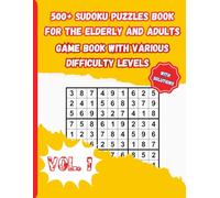 500+ sudoku puzzles book for the elderly and adults: Game book with various difficulty levels Vol. 1