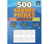 500 Sudoku Puzzles - Medium: 4 Per Page - Solutions Included - Large Print