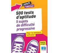 500 Tests Pour Le Concours Infirmier - 5 Sujets De Difficulté Progressive
