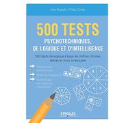 500 tests psychotechniques de logique et d'intelligence: 500 tests de logique à base de chiffres, formes, lettres et mots à résoudre.