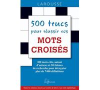 500 trucs pour réussir vos mots croisés