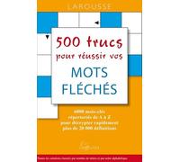 500 trucs pour réussir vos mots fléchés