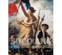 5000 ans d'Histoire de France - Secrets d'histoire