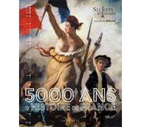 5000 ans d'Histoire de France – Secrets d'histoire – Larousse