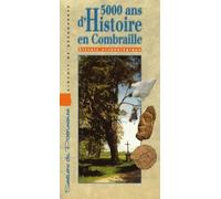 5000 Ans d'Histoire en Combraille