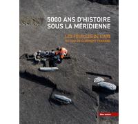 5000 ans d'histoire sous la Méridienne: Les fouilles de l'A75 au sud de Clermont-Ferrand