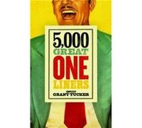 5000 Great One Liners by Grant Tucker Inconnu (Auteur)