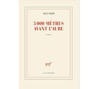 Sijie Dai – 5000 mètres avant l'aube – Roman – Broché