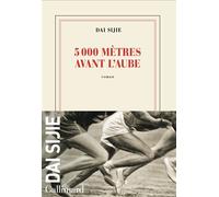 Sijie Dai – 5000 mètres avant l'aube – Roman – Broché