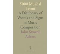 5000 Musical Terms: A Dictionary of Words and Signs in Music Composition