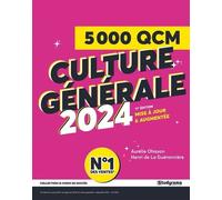 5000 Qcm De Culture Générale - Préparez Vos Examens Et Concours - Evaluez Votre Culture Générale - Edition 2024