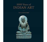 5000 Years of Indian Art /anglais
