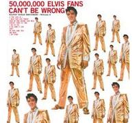 50,000,000 Elvis Fans Can't Be Wrong