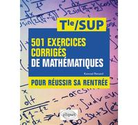 501 exercices corrigés de Mathématiques - De la Tle à la SUP Pour réussir sa rentrée - Konrad Renard - Ellipses - broché - Beau livre