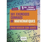 501 exercices corrigés de Mathématiques - Première Tronc commun - Programme 2023 Pour réussir son année - Konrad Renard - Ellipses - broché - Scolaire / Universitaire