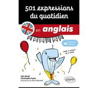501 expressions du quotidien en anglais (avec fichiers audios) - Alix Attali - Ellipses - broché - Méthode de langue