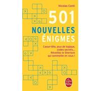 501 Nouvelles Énigmes - Casse-Tête, Jeux De Logique, Codes Secrets - Réveillez Le Sherlock Qui Sommeille En Vous !