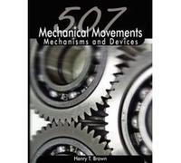 507 Mechanical Movements: Mechanisms and Devices Brown, Henry T. (Auteur)