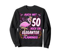50e Anniversaire Même à 50 Ans, Un élégant Flamant Rose 50 Ans Sweatshirt