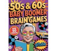 50s & 60s Baby Boomer Brain Games Book: Over 50 Puzzles Nostalgic Fun , Large Print , Mazes , Word searches , Trivia, and Games for Boomers
