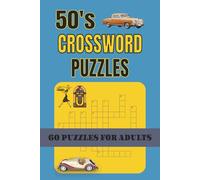 50s Crossword Puzzles: Crossword Puzzles with Easy to Read Print about the 1950s | 6x9 inches, 120 Pages | 60 Puzzles... Gift for Problem Solving, Relaxation and Holidays.