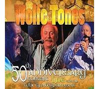 50th Anniversary Concert Live CD/DVD by The Wolfe Tones