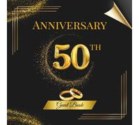 50th Anniversary Guest Book: Golden Wedding Celebration Memory Album for Guest Messages, Wishes and Photos - A Timeless Keepsake Gift for 50 Years of Love