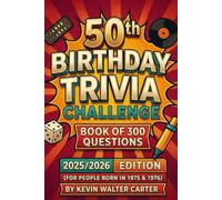 50th Birthday Trivia Challenge Book of 300 Questions: 2025/2026 Edition (For People Born in 1975 & 1976)