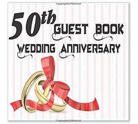 50th Wedding Anniversary Guest Book: Lovely Golden Wedding Rings Cover - 109 Pages
