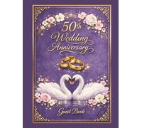 50th Wedding Anniversary Guest Book: Nice keepsake for celebrating golden anniverasary, Guest book for warm messages from family and friends