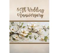 50th Wedding Anniversary Guest Book: Wish book for collecting entries from guests with best wishes for people celebrating their anniversary