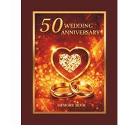 50th Wedding Anniversaty Memory Book: Nice keepsake for celebrating gold anniverasary, Guest book for warm messages from family and friends